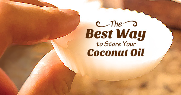 Best way to store your coconut oil